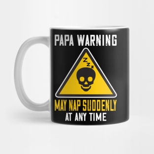 Papa warning may suddenly nap at anytime..Father's funny gift Mug